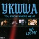 Y K W W A You Know Where We At Single