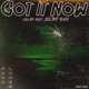 got it now feat SHLIME BAHL killjoy Single