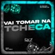 Vai Tomar na Tcheca feat MC 7 BELO Single