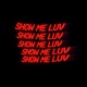 Show Me Luv Single