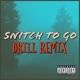 Snitch to Go Drill Remix Single