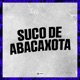 Suco de Abacaxota Single