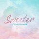 Sweeter Single