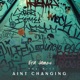 Ain t Changing feat Xay Hill Single