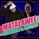 Matalawee Single