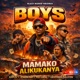 Boys Mamako Alikukanya feat Iphoolish Single