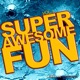 Super Awesome Fun Vol 1