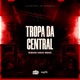 Tropa da Central Single