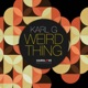 Weird Thing Single