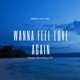 Wanna Feal Love Again feat GMC Single