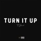TURN IT UP Single