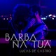Barba na Tua Tata Ogan Mari Rossi REMIX feat Aimê Uehara Federico Puppi Puppi Fernando Caneca Jr Tostoi Marcelo Caldi Marcelo Vig Ricardo Burgos Simone Sou Single
