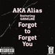 Forgot to Forget You feat GRMLNZ Single