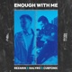 Enough With Me Single