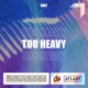 Too Heavy Single