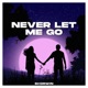 Never Let Me Go Single