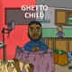 Ghetto Child Vol I EP