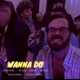 Wanna Do feat Pielroja Nany MT Dj Hosky Nicolas Marín Cristian Quiñones Single