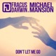 Don t Let Me Go Fracus Darwin vs Michael Mansion Single