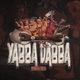 YABBA DABBA EP