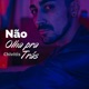 Não Olha pra Trás Single
