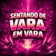 Sentando de Vara em Vara Single