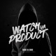 Watch Ya Product feat Raf Almighty Spill Single
