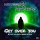 Get over You Rayzr Nick Unique Remix Single