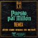 Puesto pal Millón feat Alex Rose Sech Mike Towers Remix Single