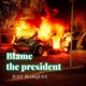 Blame the President Single