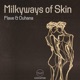 Milkyways of Skin Single
