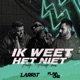 Ik Weet Het Niet Single