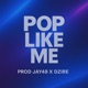 Pop Like Me feat Dzire Single