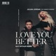 Love You Better feat Kimberly Fransens Guy Arthur Remix Single