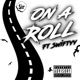 On a Roll feat Swiftyy Single