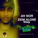 Ah nor Dem Alone Single