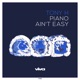 Piano Ain t Easy Single
