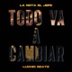 Todo Va a Cambiar Single