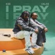 I Pray feat Oxlade Single