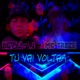 Tu Vai Voltar feat MC Treze Single