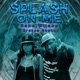 Splash on Me feat Breyon Bankz Single