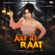 Aaj Ki Raat Single