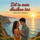 Dil Tu Mein Dhadkan Teri feat Rhythm Single
