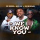 We know You feat Chile One Mr Zambia Single