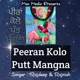 Peeran Kolo Putt Mangna Single