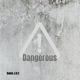 DANGEROUS Single