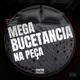 Mega Bucetancia na Peça feat Mc Mesquita Single