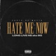 Hate Me Now feat LF Murda Single