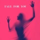 Fall for You Single