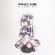 Find Me もっと知りたい Single